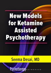 New Models for Ketamine Assisted Psychotherapy