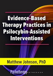 Evidence-Based Therapy Practices in Psilocybin-Assisted Interventions