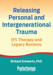 Releasing Personal and Intergenerational Trauma: IFS Therapy and Legacy Burdens