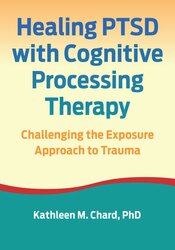 Healing PTSD with Cognitive Processing Therapy