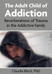 The Adult Child of Addiction