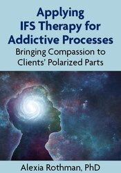 Applying IFS Therapy for Addictive Processes