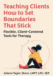 Teaching Clients How to Set Boundaries That Stick