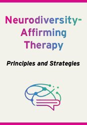 Neurodiversity-Affirming Therapy: Principles and Strategies