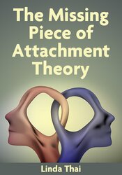 The Missing Piece of Attachment Theory