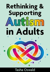 Rethinking and Supporting Autism in Adults