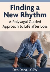 Finding a New Rhythm: A Polyvagal Guided Approach to Life after Loss
