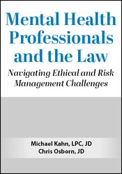 Mental Health Professionals and the Law: Navigating Ethical and Risk Management Challenges