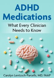 ADHD Medications: What Every Clinician Needs to Know