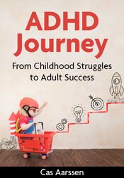 ADHD Journey: From Childhood Struggles to Adult Success