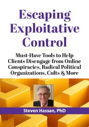 Escaping Exploitative Control: Must-Have Tools to Help Clients Disengage from Online Conspiracies, Radical Political Organizations, Cults & More