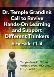 Dr. Temple Grandins Call to Revive Hands-On Learning and Support Different Thinkers: A Fireside Chat