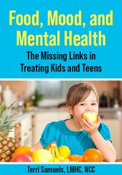 Food, Mood, and Mental Health: The Missing Links in Treating Kids and Teens