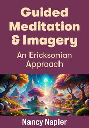 Guided Meditation & Imagery: An Ericksonian Approach