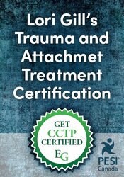 Lori Gills Trauma and Attachment Treatment Certification: A Complete Training Series for Effective Trauma Recovery