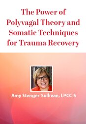 The Power of Polyvagal Theory and Somatic Techniques for Trauma Recovery