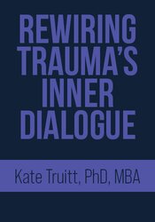 Rewiring Trauma's Inner Dialogue