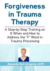 Forgiveness in Trauma Therapy