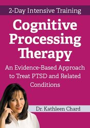 FREE LIVE EVENT! , 2-Day Intensive Training: Cognitive Processing Therapy: An Evidence-Based Approach to Treat PTSD and Related Conditions