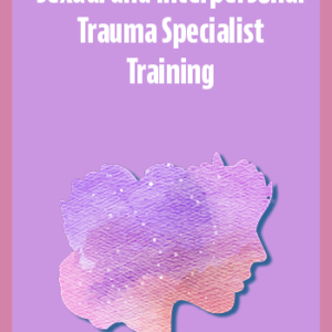 Sexual and Interpersonal Trauma Specialist Training: EMDR, DBT, and Somatic Tools for Stabilization and Recovery