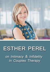 Esther Perel on Intimacy & Infidelity in Couples Therapy