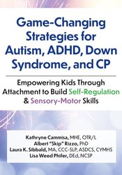 Game-Changing Strategies for Autism, ADHD, Down Syndrome, and CP