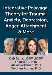 Integrative Polyvagal Theory for Trauma, Anxiety, Depression, Anger, Attachment & More