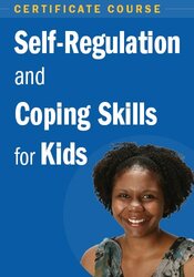 Self-Regulation and Coping Skills for Kids: Activity-Based Techniques to Manage Anxiety, ADHD, Anger, & More