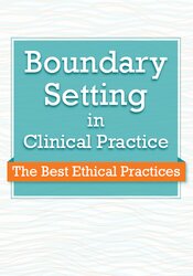 Boundary Setting in Clinical Practice: The Best Ethical Practices