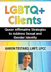LGBTQ+ Clients: Queer Affirmative Strategies to Address Sexual and Gender Identity