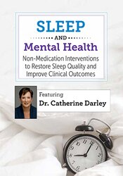 Sleep and Mental Health: Non-Medication Interventions to Restore Sleep Quality and Improve Clinical Outcomes