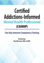 Certified Addictions-Informed Mental Health Professional (CAIMHP): Two-Day Intensive Competency Training