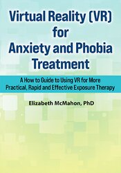 Virtual Reality (VR) for Anxiety and Phobia Treatment