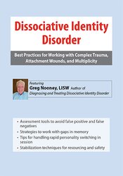 Dissociative Identity Disorder: Best Practices for Working with Complex Trauma, Attachment Wounds, and Multiplicity