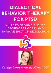 Dialectical Behavior Therapy for PTSD