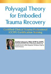 Polyvagal Theory for Embodied Trauma Recovery: Certified Clinical Trauma Professional (CCTP) Certification Training