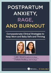 Postpartum Anxiety, Rage, and Burnout