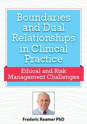 Boundaries and Dual Relationships in Clinical Practice: Ethical and Risk Management Challenges