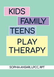 Play Therapy for Tweens and Teens: Strategies to Build Rapport, Invite Emotional Expression, and Navigate Unique Developmental Challenges