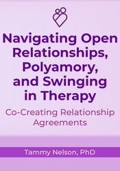 Navigating Open Relationships, Polyamory, and Swinging in Therapy