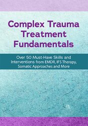 Complex Trauma Treatment Fundamentals