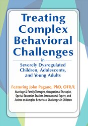 2-Day Advanced Training: Treating Complex Behavioral Challenges in Severely Dysregulated Children, Adolescents and Young Adults