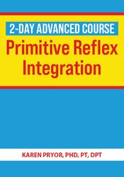 2-Day Advanced Course: Primitive Reflex Integration