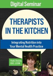 Therapists in the Kitchen: Integrating Nutrition into Your Mental Health Practice