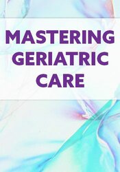 Mastering Geriatric Care