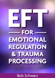 EFT for Emotional Regulation & Trauma Processing