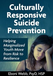 Culturally Responsive Suicide Prevention: Helping Marginalized Youth Move from Risk to Resilience