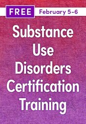 FREE LIVE EVENT! , Substance Use Disorders Certification Training: Stigma-Free, Trauma-Informed, Recovery-Based Treatment with Motivational Interviewing, Harm Reduction, CBT & More